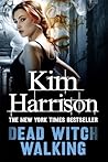 Dead Witch Walking by Kim Harrison
