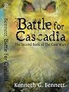Battle for Cascadia by Kenneth G. Bennett