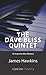 The Dave Bliss Quintet by James  Hawkins
