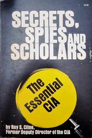 Secrets, Spies And Scholars: The Essential CIA (Paperback)