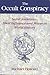 The Occult Conspiracy: Secret Societies - Their Influence and Power in World History