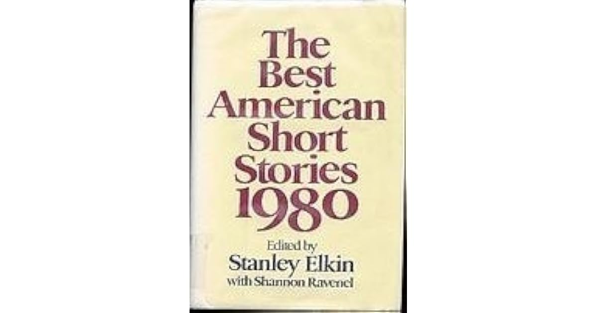 The Best American Short Stories 1980 by Stanley Elkin