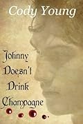 Johnny Doesn't Drink Champagne