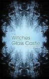 The Witches of the Glass Castle by Gabriella  Lepore The Witches of the Glass Castle by Gabriella  Lepore