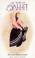 Trouble at the Ballet School (The Ballet School, #4)