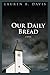 Our Daily Bread