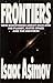 Frontiers: New Discoveries About Man and His Planet, Outer Space and the Universe
