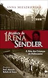 A história de Irena Sendler  by Anna Mieszkowska