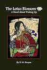 The Lotus Blossom - A Novel About Waking Up by D.M. Kenyon