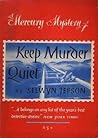 Keep Murder Quiet Keep Murder Quiet