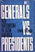 Generals Vs. Presidents: Neo-Militarism in Latin America