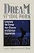 Dream Symbol Work: Unlocking the Energy from Dreams and Spiritual Experiences