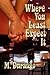 Where You Least Expect It by M. Durango Where You Least Expect It by M. Durango