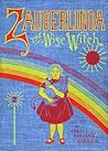 Zauberlinda the Wise Witch by Eva Katharine Gibson