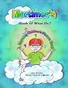Mortimer's Book of Whatifs (A Children's Rhyming Picture Book) by Mandi Tillotson Williams