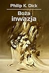 Boża inwazja by Philip K. Dick