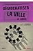 Démocratiser la ville