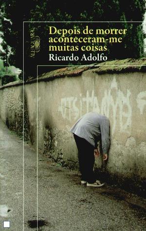 Depois de morrer aconteceram-me muitas coisas (Paperback)