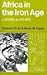 Africa in the Iron Age: c.500 B.C. to A.D. 1400