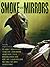 Smoke and Mirrors: Screenplays, Teleplays, Stage Plays, Comic Scripts, and Treatments