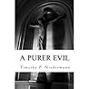 A Purer Evil by Timothy P. Niedermann