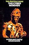The ArcHive Tapes: The Cyber Nomads (Doctor Who Spin-Off) The ArcHive Tapes: The Cyber Nomads (Doctor Who Spin-Off)
