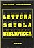 Lettura, scuola, biblioteca: Breve guida per il bibliotecario scolastico (Italian Edition)