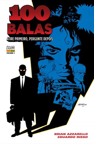 100 Balas, Vol. 1: Atire Primeiro, Pergunte Depois (100 Balas, #1)