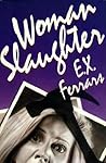 Woman Slaughter by E.X. Ferrars