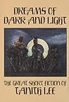Dreams of Dark and Light by Tanith Lee