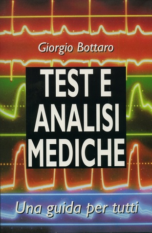 Test e analisi mediche: Una guida per tutti (Hardcover)