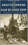 Van Kreeftskeerkring tot Kaap de Goede Hoop: van 'spiegeltjes en kralen', piraten en slavernij tot de laatste reis van de Holland-Afrika Lijn (Paperback)