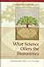 What Science Offers the Humanities by Edward Slingerland