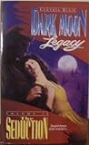 The Seduction (Dark Moon Legacy, #2)