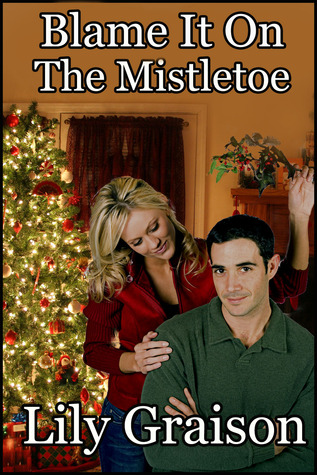 Blame it on the Mistletoe (Kindle Edition)