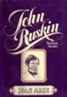John Ruskin, the passionate moralist John Ruskin, the passionate moralist
