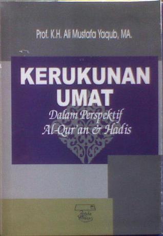 Kerukunan Umat Dalam Perspektif Al-Quran dan Hadis