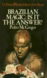 Brazilian Magic: Is It the Answer? (The Dennis Wheatley library of the occult)