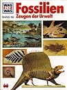 Fossilien (Was ist was #69)