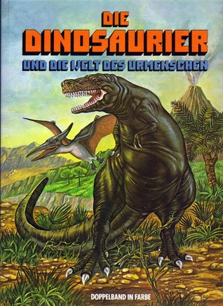 Die Dinosaurier: Die Welt des Urmenschen (Hardcover)