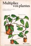 Multipliez Vos Plantes: Comment Tailler Et Reproduire Les Plantes D'intérieur