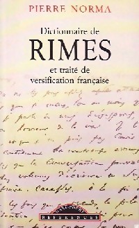 Dictionnaire De Rimes: Et Traité De Versification Française