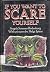 If You Want to Scare Yourself