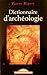 Dictionnaire d'archéologie