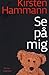 Se på mig by Kirsten Hammann