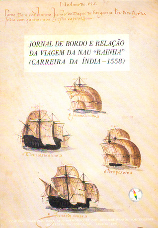 Jornal de Bordo e Relação da Viagem da Nau 'Rainha' - Carreira da Índia - 1558 (Paperback)