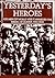 Yesterday's Heroes: 433 Men of World War II Awarded the Medal of Honor 1941-1945