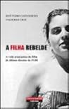 A Filha Rebelde by José Pedro Castanheira