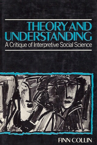 Theory and Understanding: A Critique of Interpretive Social Science