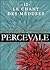 Percevale - II. Le chant de...